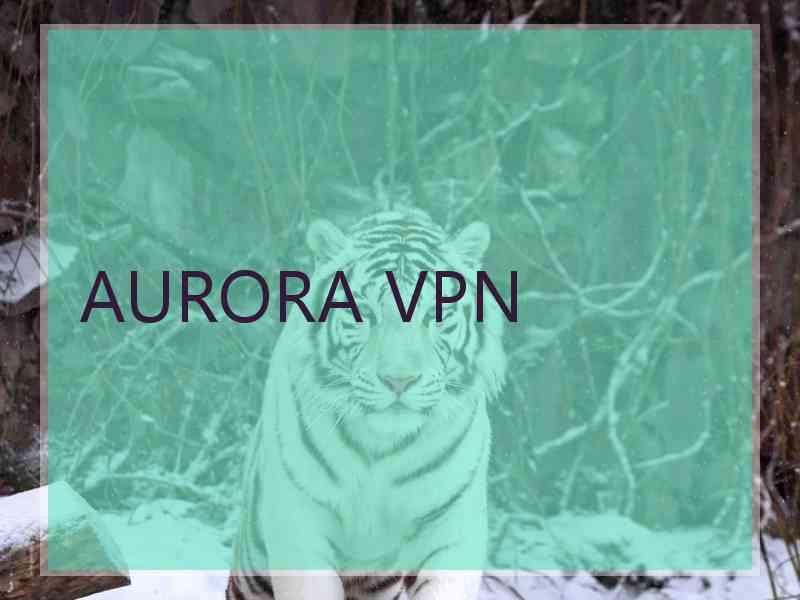 AURORA VPN