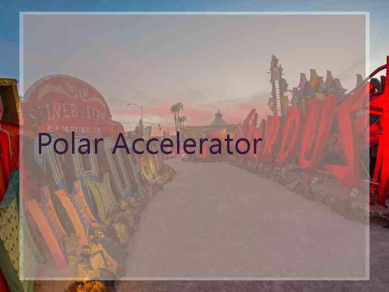 Polar Accelerator