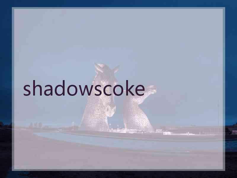 shadowscoke